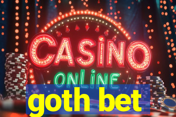 goth bet
